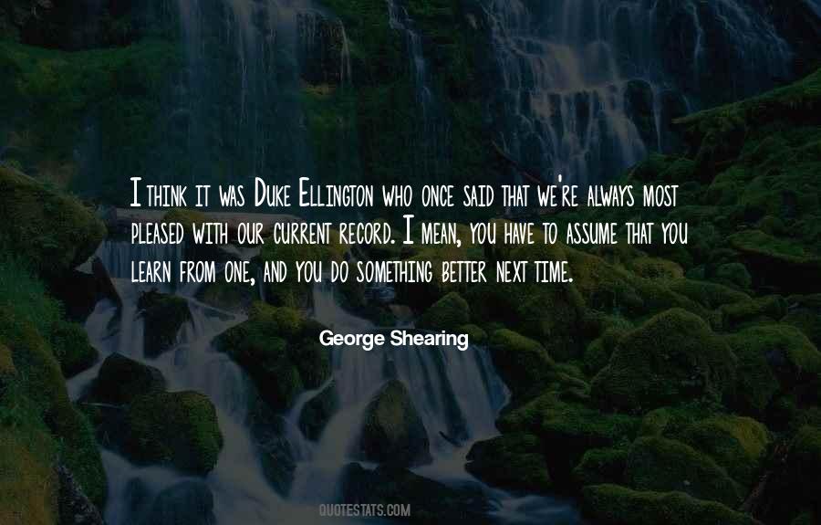 George Shearing Quotes #1191910