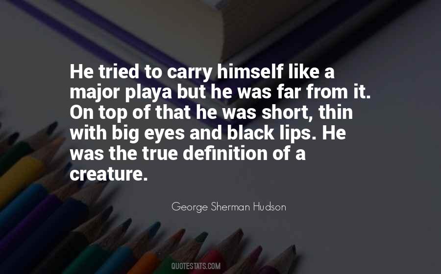 George Sherman Hudson Quotes #621005