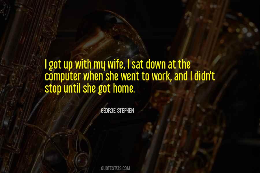 George Stephen Quotes #754928