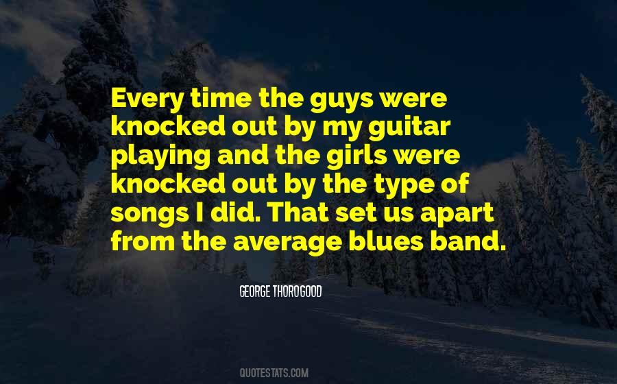 George Thorogood Quotes #1841593