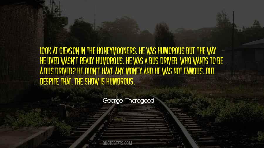 George Thorogood Quotes #505269