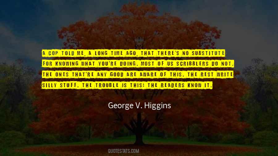 George V. Higgins Quotes #409861