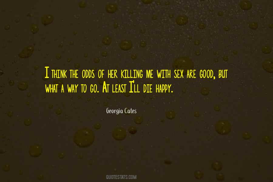 Georgia Cates Quotes #1568696