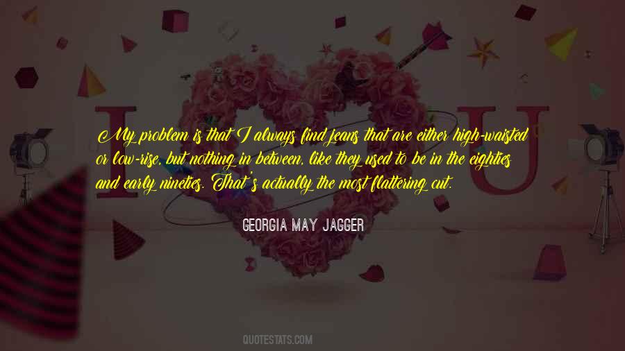 Georgia May Jagger Quotes #1106182