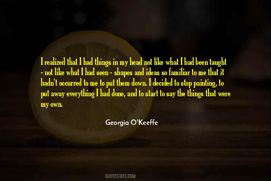 Georgia O'Keeffe Quotes #1321285