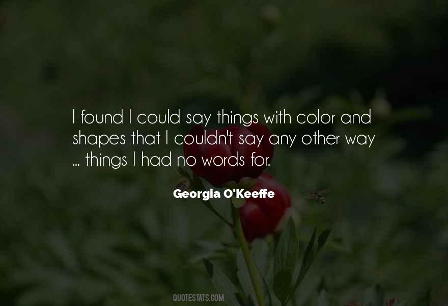 Georgia O'Keeffe Quotes #749484