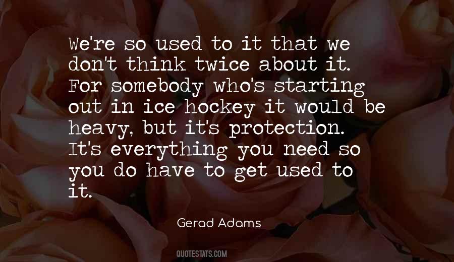 Gerad Adams Quotes #1041865