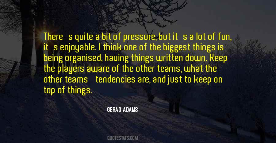 Gerad Adams Quotes #1045542