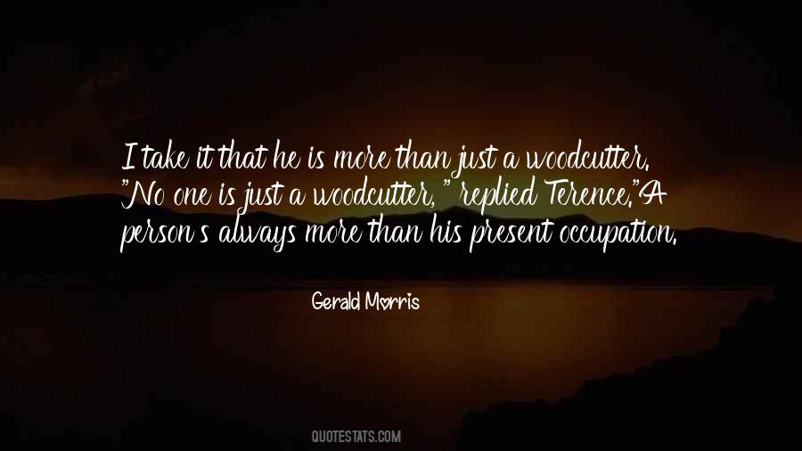 Gerald Morris Quotes #1420121