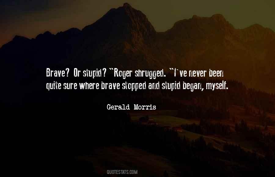 Gerald Morris Quotes #1686449