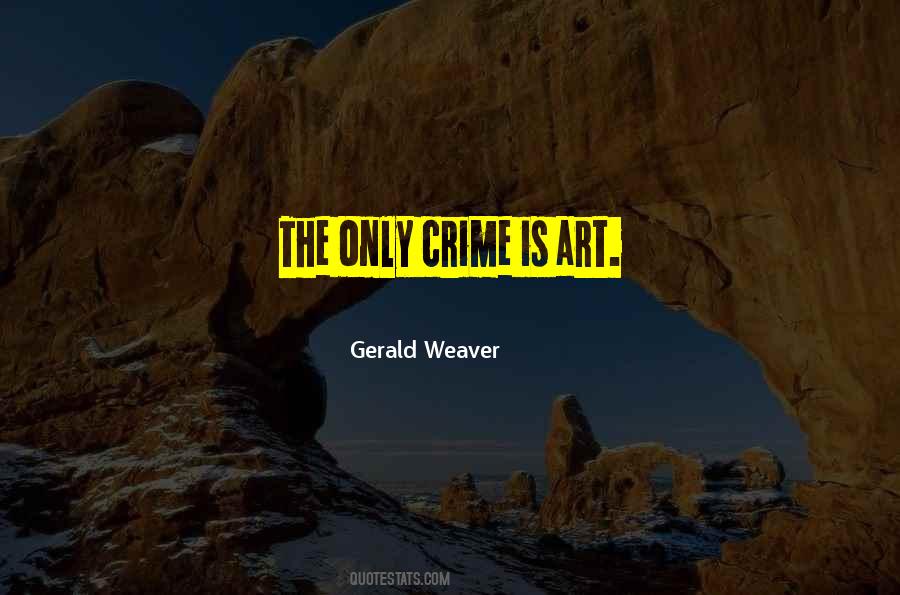 Gerald Weaver Quotes #1581850