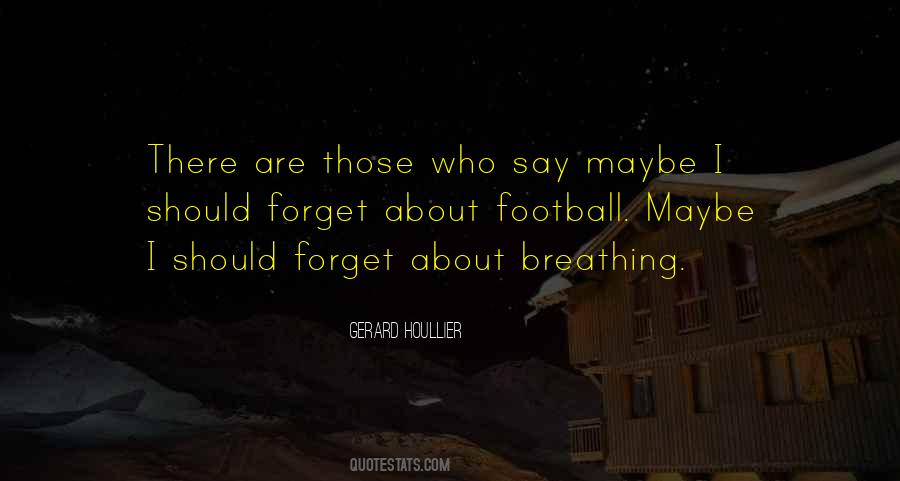 Gerard Houllier Quotes #1544240