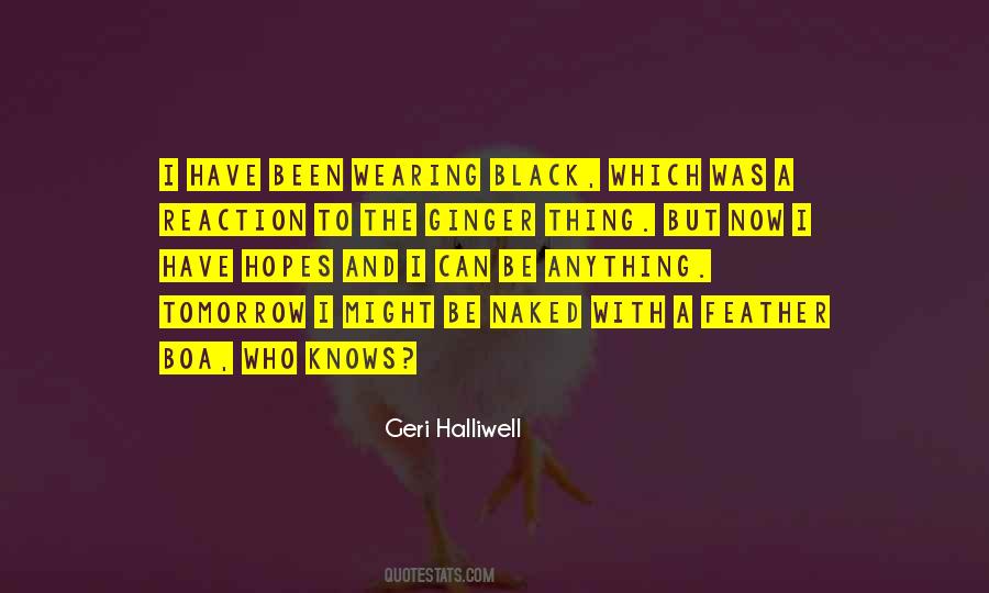 Geri Halliwell Quotes #1744841 Geri Halliwell Quotes #1744841