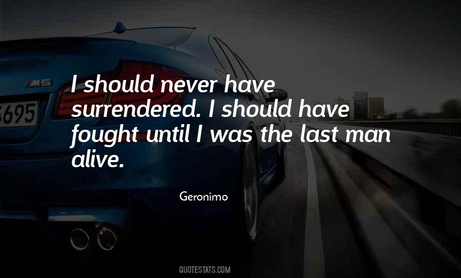 Geronimo Quotes #1584711