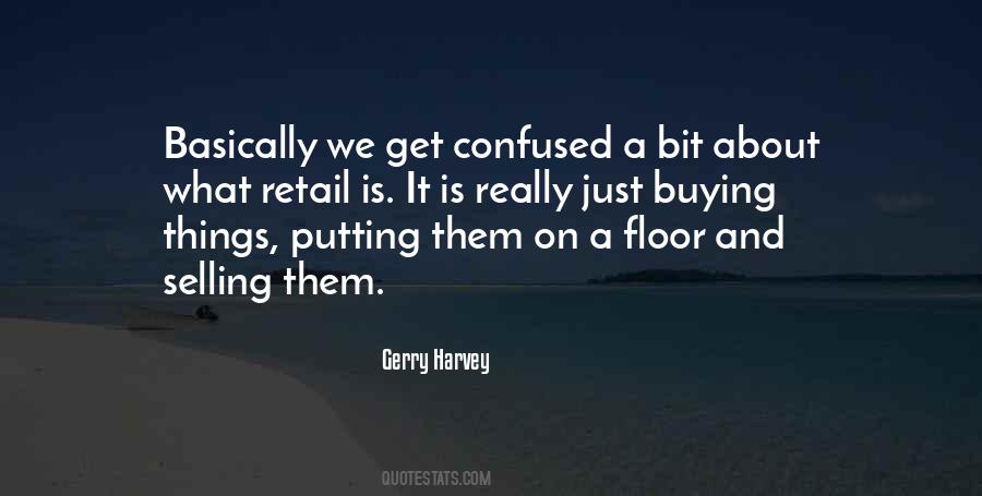 Gerry Harvey Quotes #1793188