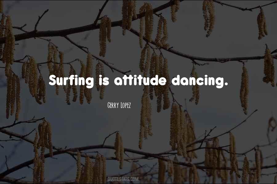 Gerry Lopez Quotes #1270271