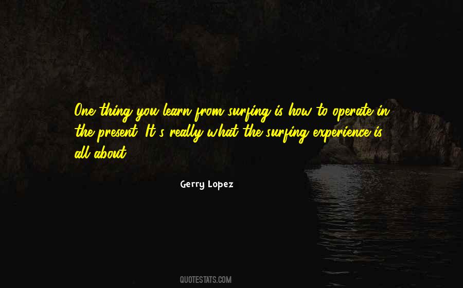 Gerry Lopez Quotes #970384