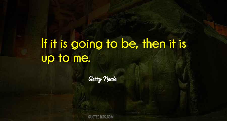 Gerry Neale Quotes #719074