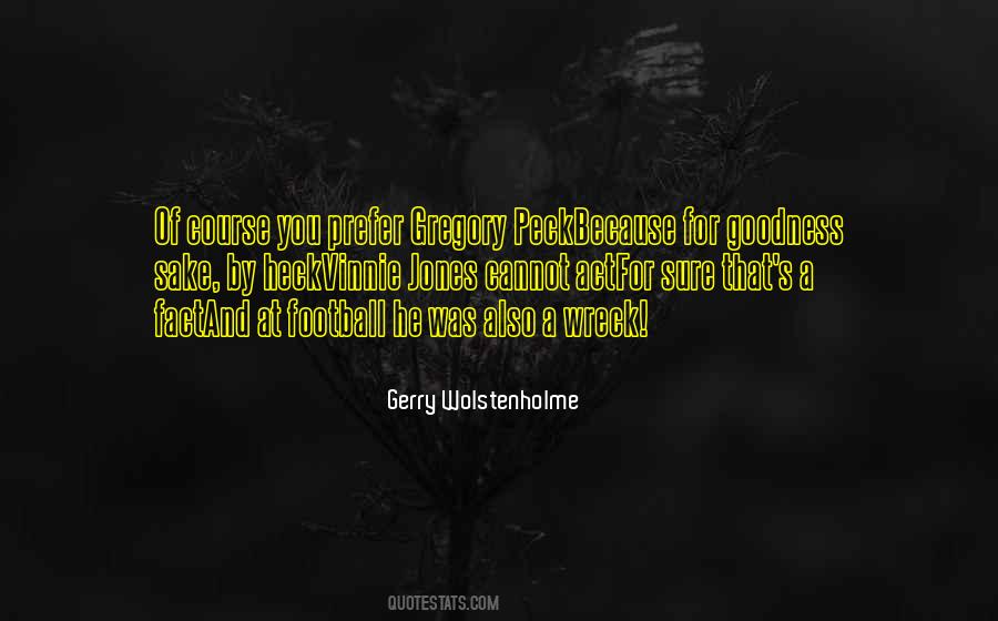 Gerry Wolstenholme Quotes #1594897