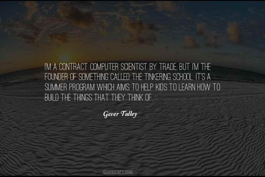 Gever Tulley Quotes #1687212
