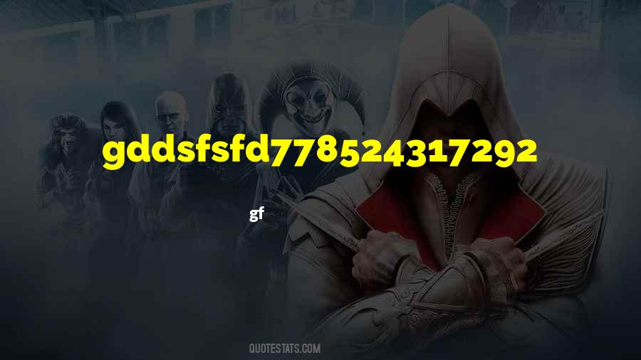 Gf Quotes #408535 Gf Quotes #408535