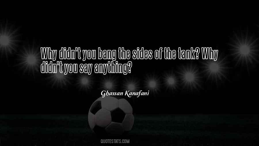 Ghassan Kanafani Quotes #670982