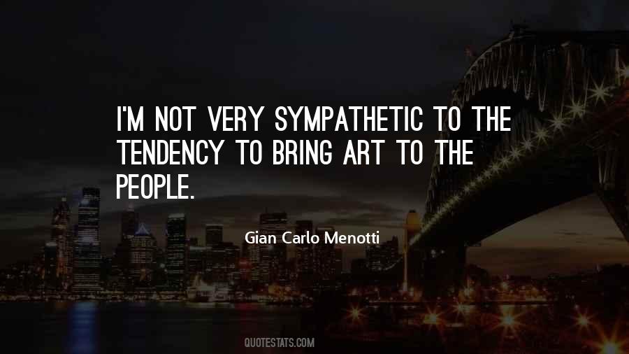 Gian Carlo Menotti Quotes #281064