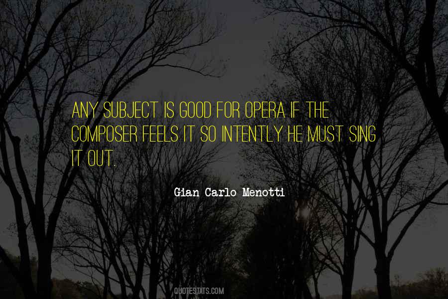 Gian Carlo Menotti Quotes #632365