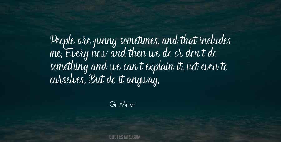 Gil Miller Quotes #223653