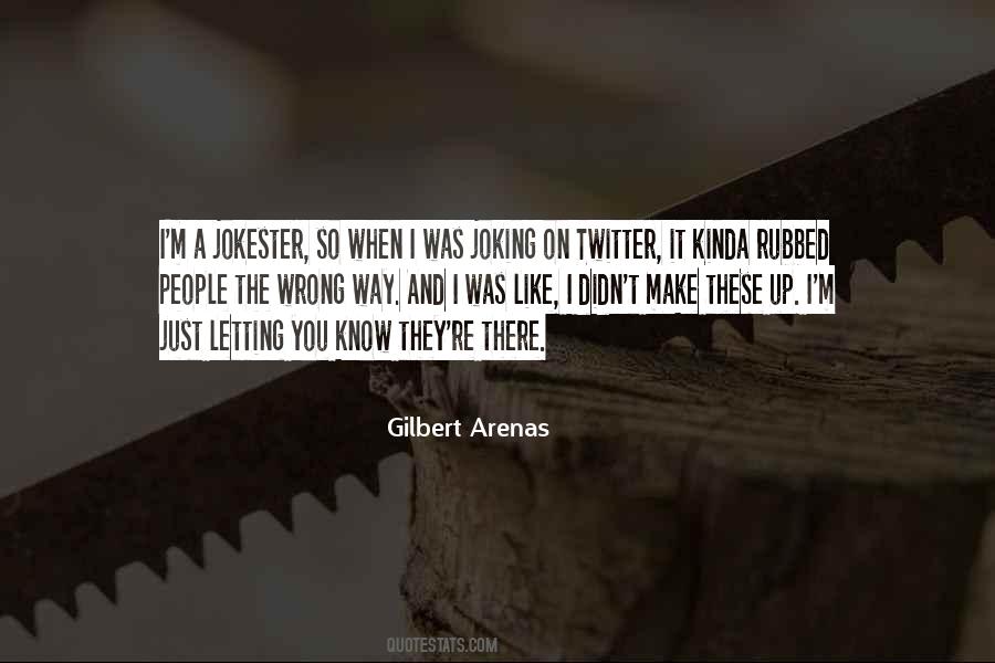 Gilbert Arenas Quotes #1046751