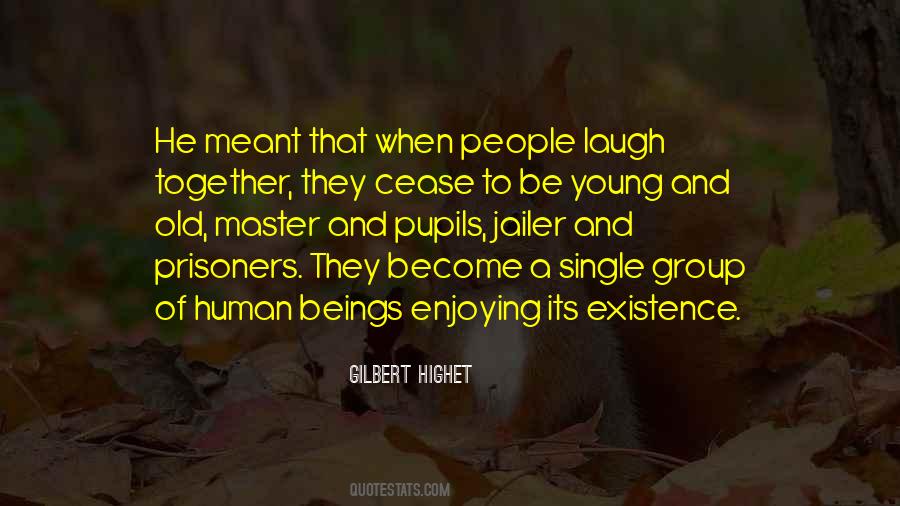 Gilbert Highet Quotes #1200316