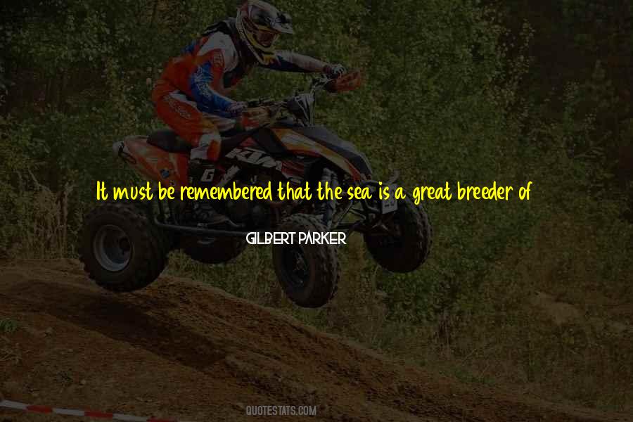 Gilbert Parker Quotes #798094