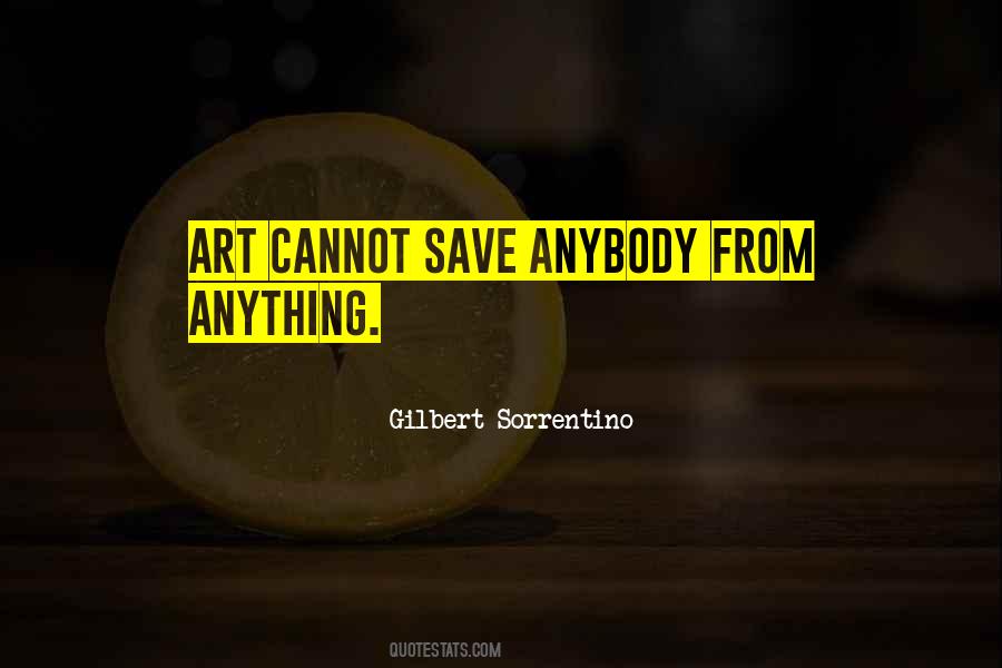 Gilbert Sorrentino Quotes #151001