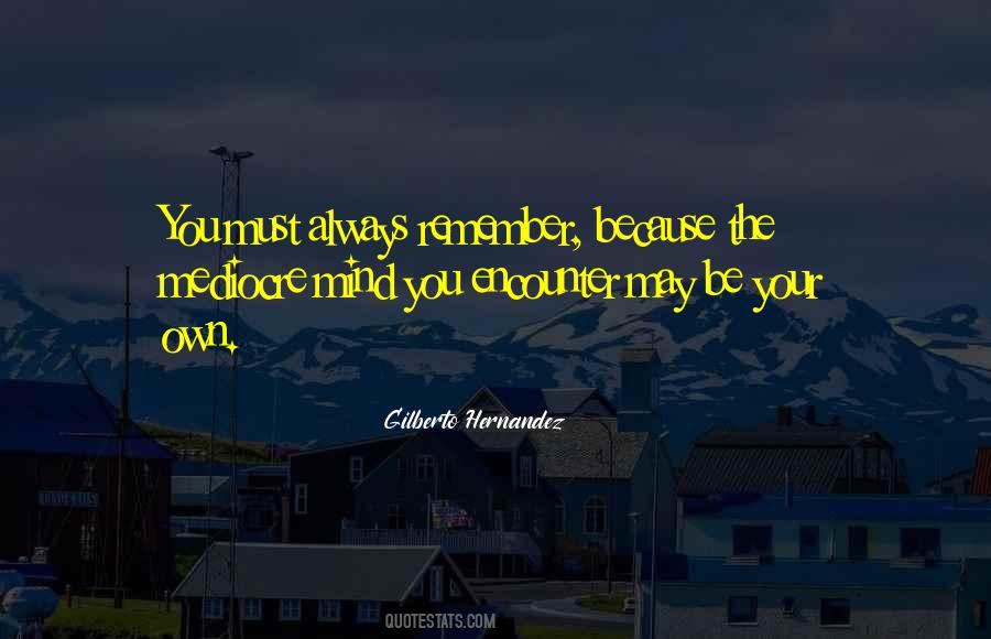 Gilberto Hernandez Quotes #1707763
