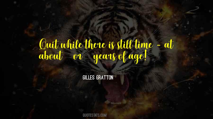 Gilles Gratton Quotes #1163103