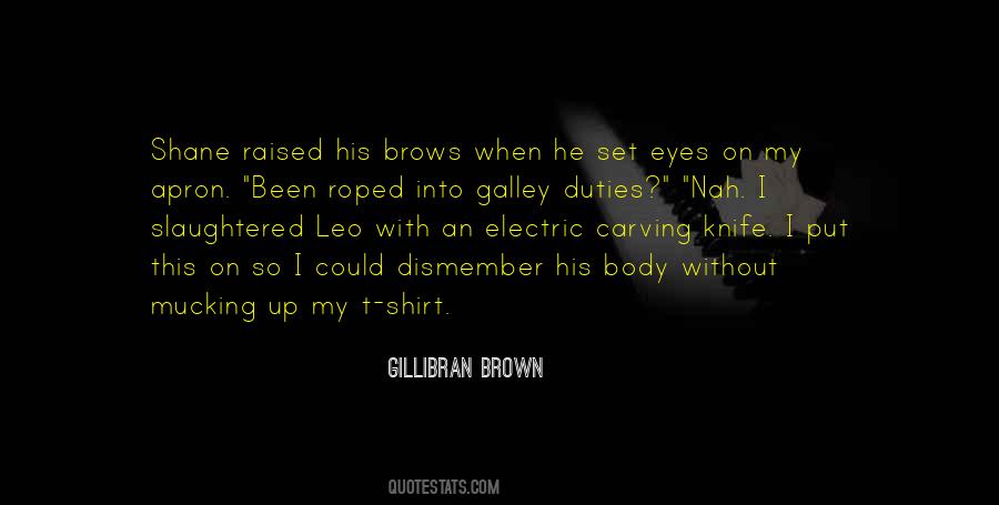 Gillibran Brown Quotes #288613