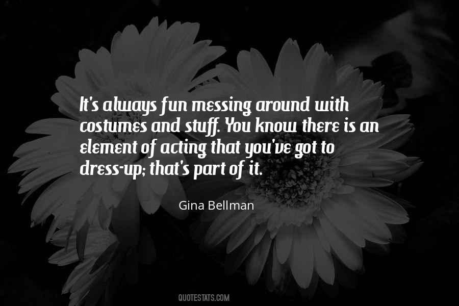 Gina Bellman Quotes #1284498