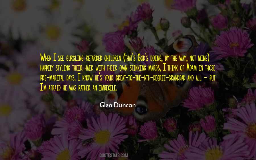 Glen Duncan Quotes #299507