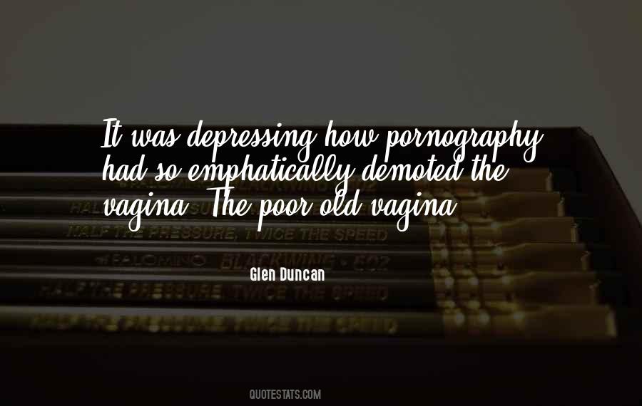 Glen Duncan Quotes #999502