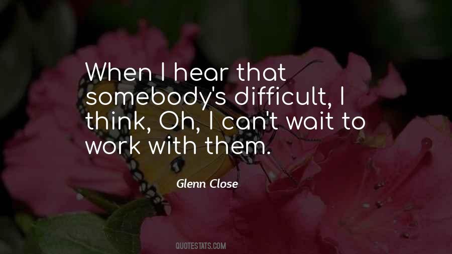Glenn Close Quotes #1494915