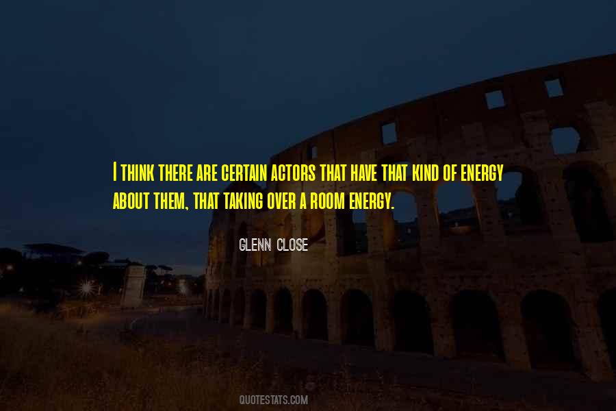 Glenn Close Quotes #870598