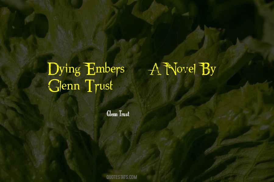 Glenn Trust Quotes #1097970