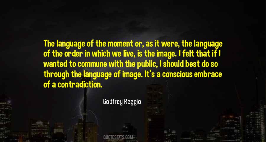 Godfrey Reggio Quotes #410150