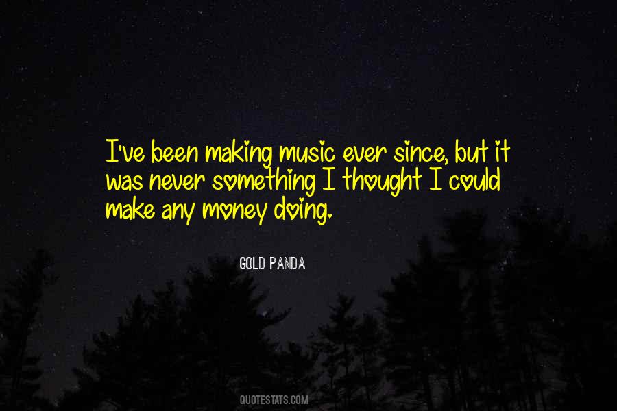 Gold Panda Quotes #1879356