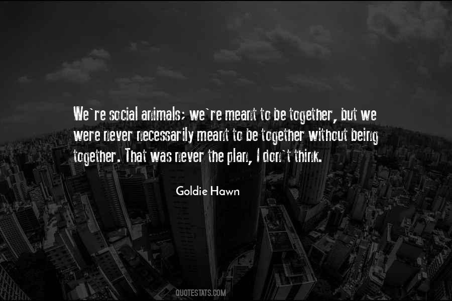 Goldie Hawn Quotes #1559224