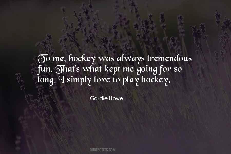 Gordie Howe Quotes #1337149