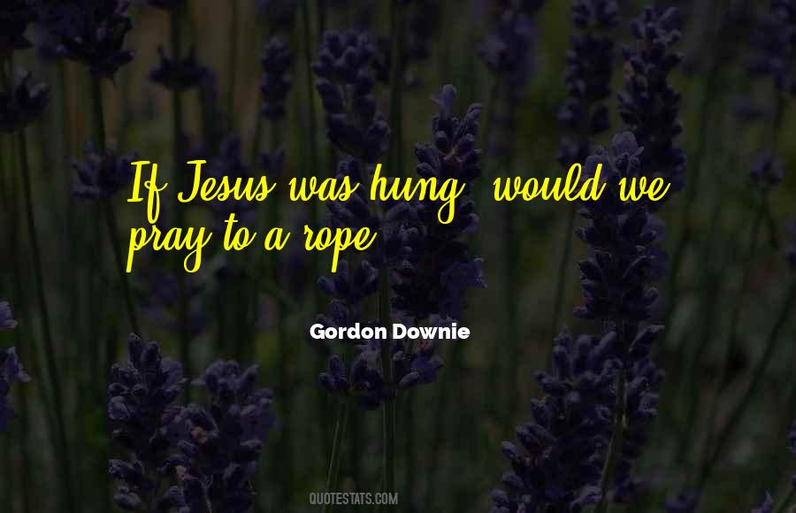 Gordon Downie Quotes #1765054