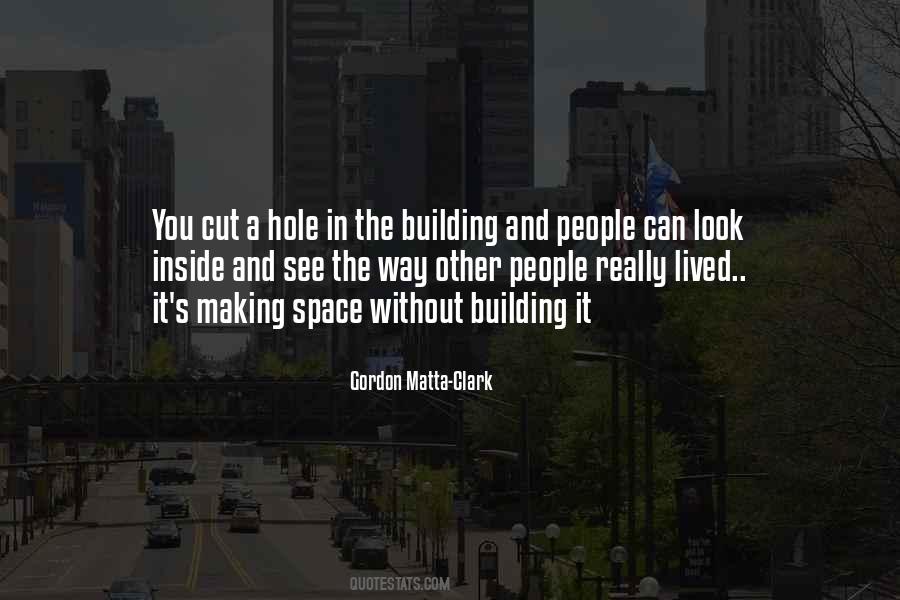 Gordon Matta-Clark Quotes #1173501