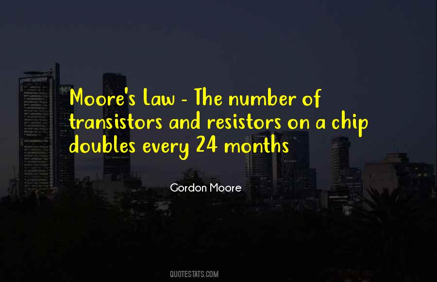 Gordon Moore Quotes #507632