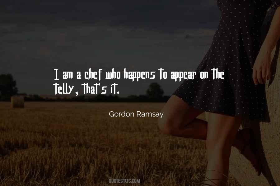 Gordon Ramsay Quotes #1545032